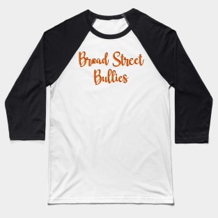 broad street bullies Baseball T-Shirt